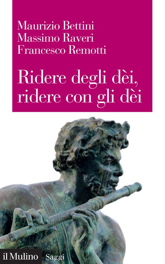 Ridere degli dèi, ridere con gli dèi. L'umorismo teologico - Maurizio Bettini,Massimo Raveri - ebook