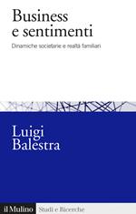 Business e sentimenti. Dinamiche societarie e realtà familiari