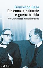 Diplomazia culturale e guerra fredda. Fabio Luca Cavazza dal Mulino al centrosinistra