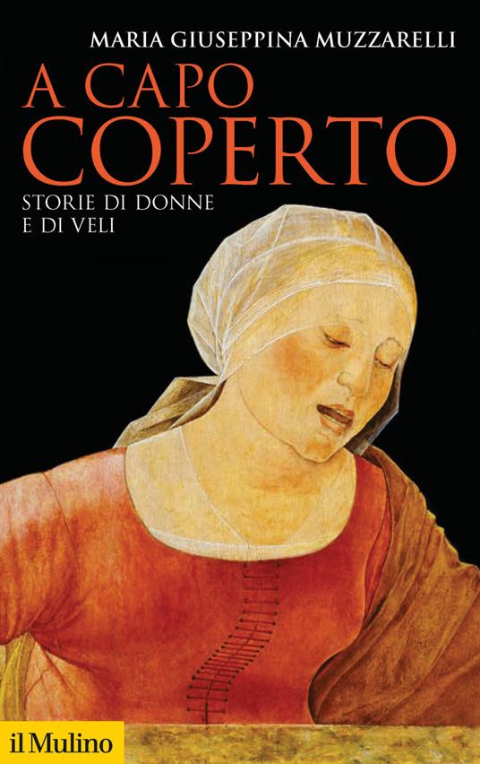 A capo coperto. Storie di donne e di veli - Maria Giuseppina Muzzarelli - ebook