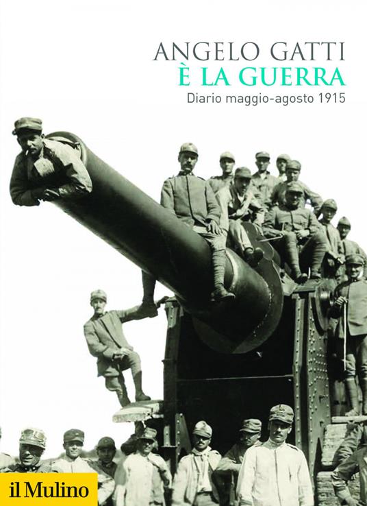È la guerra. Diario maggio-agosto 1915 - Angelo Gatti - ebook