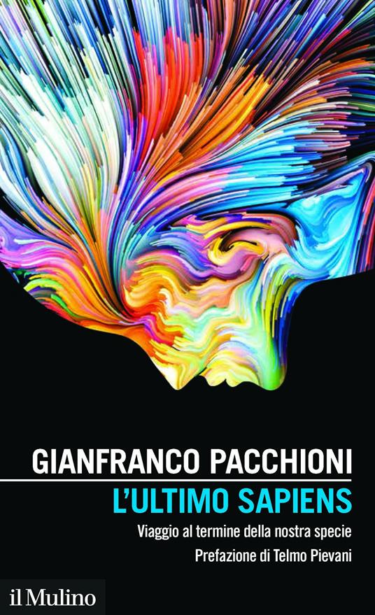 L' ultimo sapiens. Viaggio al termine della nostra specie - Gianfranco Pacchioni - ebook