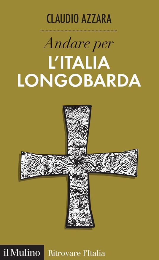 Andare per l'Italia longobarda - Claudio Azzara - ebook