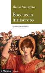 Boccaccio indiscreto. Il mito di Fiammetta