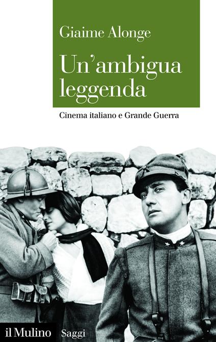 Un' ambigua leggenda. Cinema italiano e Grande Guerra - Giaime Alonge - ebook