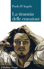 La tirannia delle emozioni