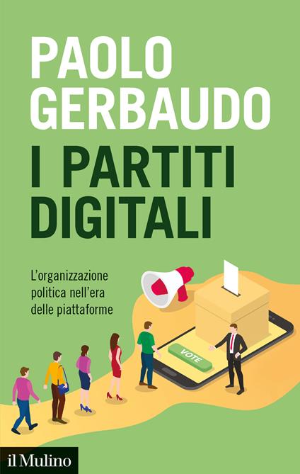 I partiti digitali. L'organizzazione politica nell'era delle piattaforme - Paolo Gerbaudo - ebook