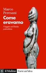 Come eravamo. Viaggio nell'Italia paleolitica