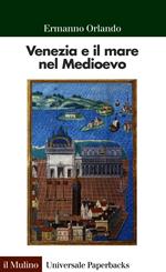 Venezia e il mare nel Medioevo