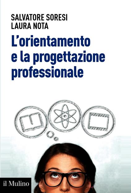 L'orientamento e la progettazione professionale - Nota Laura,Soresi Salvatore - ebook