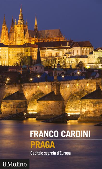 Praga. Capitale segreta d'Europa - Franco Cardini - ebook