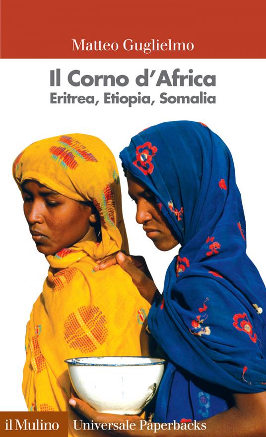 Il Corno d'Africa. Eritrea, Etiopia, Somalia - Matteo Guglielmo - ebook