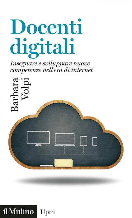 Docenti digitali. Insegnare e sviluppare nuove competenze nell'era di Internet - Barbara Volpi - ebook