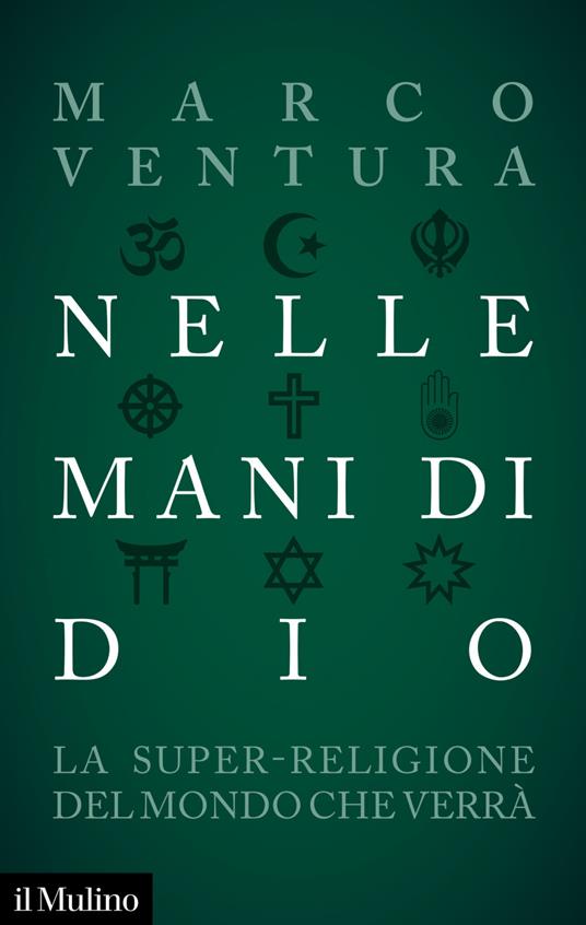 Nelle mani di Dio. La super-religione del mondo che verrà - Marco Ventura - ebook