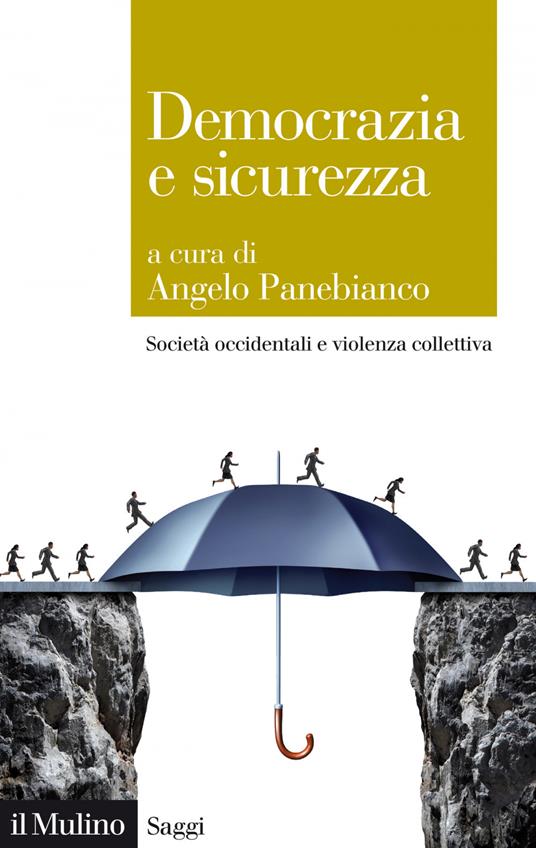 Democrazia e sicurezza. Società occidentali e violenza collettiva - Angelo Panebianco - ebook