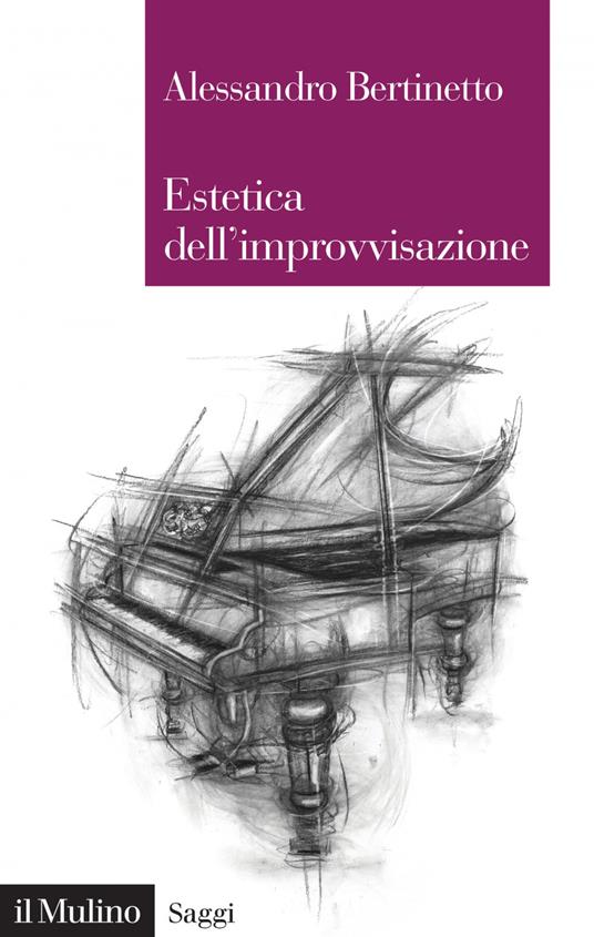 Estetica dell'improvvisazione - Alessandro Bertinetto - ebook