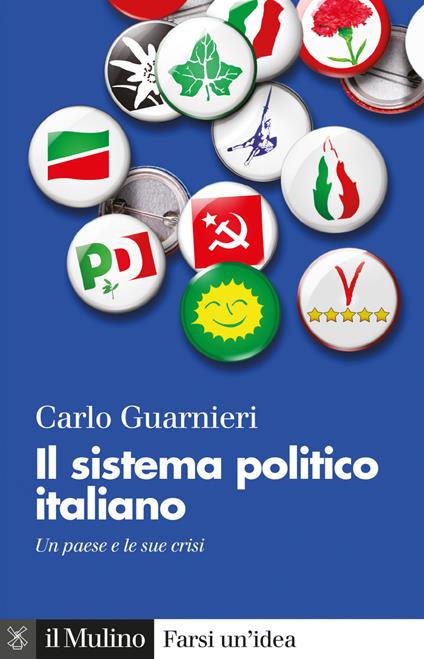 Il sistema politico italiano. Radiografia politica di un paese e delle sue crisi - Carlo Guarnieri - ebook