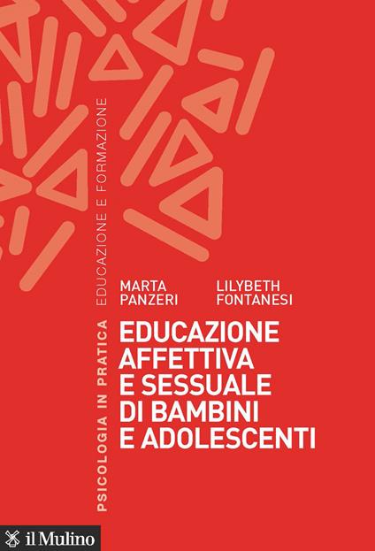 Educazione affettiva e sessuale di bambini e adolescenti - Lilybeth Fontanesi,Marta Panzeri - ebook