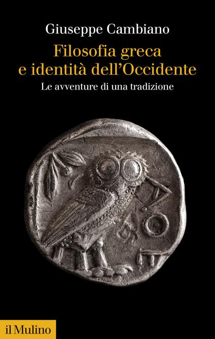 Filosofia greca e identità dell'Occidente. Le avventure di una tradizione - Giuseppe Cambiano - ebook