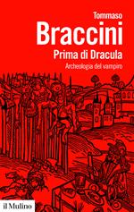 Prima di Dracula. Archeologia del vampiro