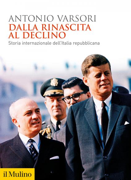 Dalla rinascita al declino. Storia internazionale dell'Italia repubblicana - Antonio Varsori - ebook