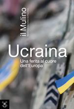 Ucraina. Una ferita al cuore dell'Europa