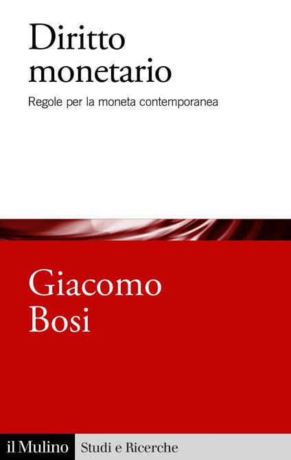 Diritto monetario. Regole per la moneta contemporanea - Giacomo Bosi - ebook