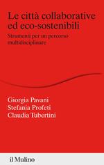 Le città collaborative ed eco-sostenibili. Strumenti per un percorso multidisciplinare