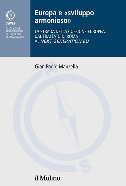 Europa e «sviluppo armonioso». La strada della coesione europea: dal Trattato di Roma al Nex Generation EU - Gian Paolo Manzella - copertina