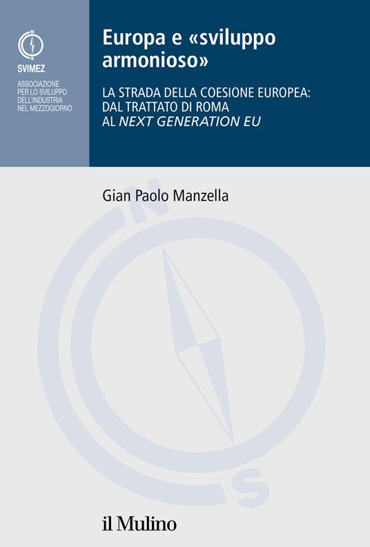 Europa e «sviluppo armonioso». La strada della coesione europea: dal Trattato di Roma al Nex Generation EU - Gian Paolo Manzella - copertina
