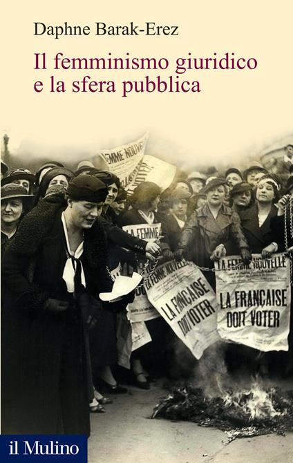 Il femminismo giuridico e la sfera pubblica - Daphne Barak-Erez - copertina