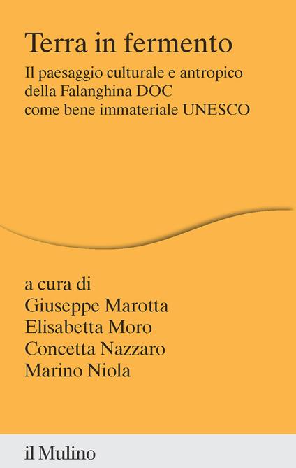 Terra in fermento. Il paesaggio culturale e antropico della Falanghina DOC come bene immateriale UNESCO - copertina