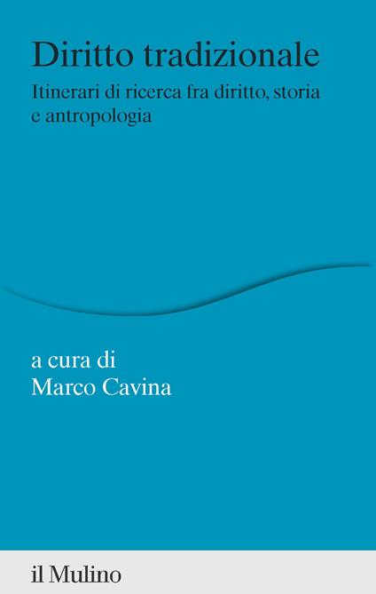 Diritto tradizionale. Itinerari di ricerca fra diritto, storia e antropologia - copertina