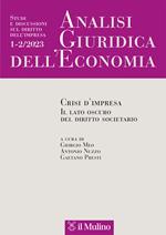 Analisi giuridica dell'economia (2023). Vol. 1-2: Crisi d'impresa. Il lato oscuro del diritto societario