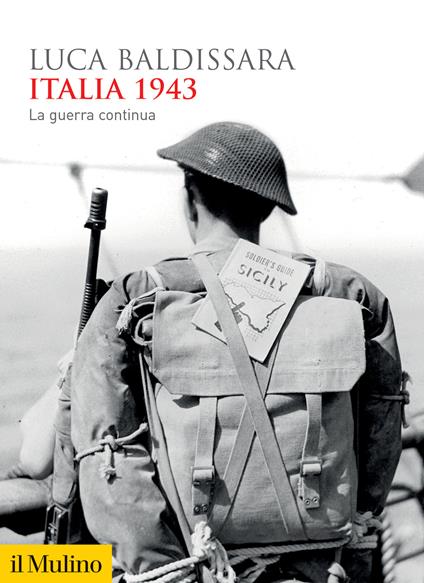 Italia 1943. La guerra continua - Luca Baldissara - copertina