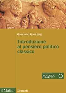 Libro Introduzione al pensiero politico classico Giovanni Giorgini