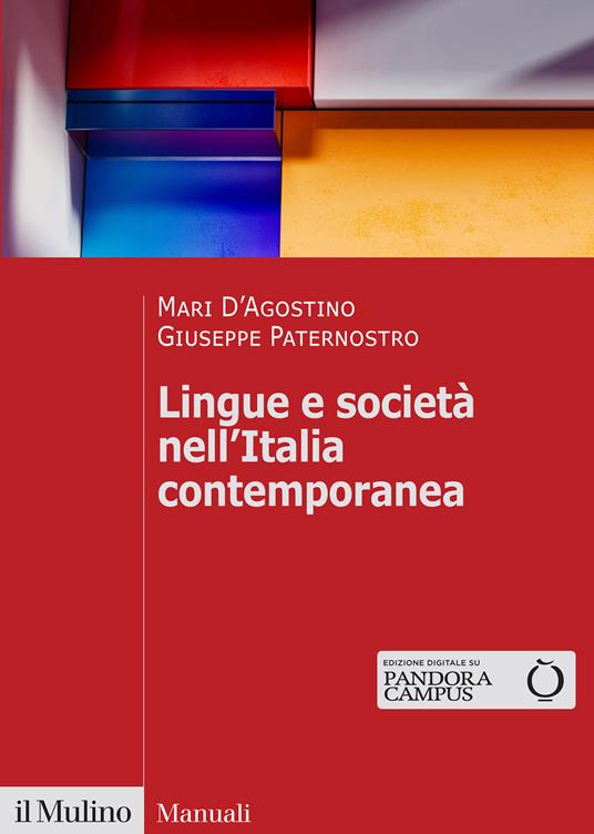 Lingue e società nell'Italia contemporanea - Mari D'Agostino,Giuseppe Paternostro - copertina