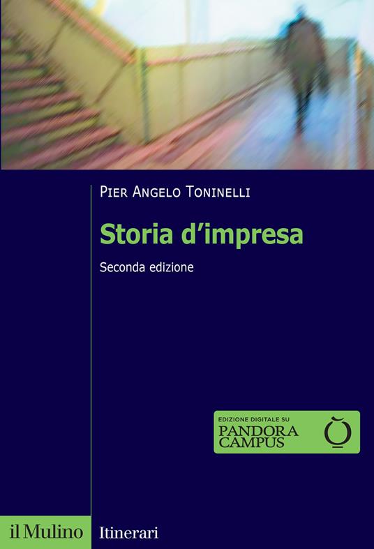 Storia d'impresa. Nuova ediz. - Pier Angelo Toninelli - copertina