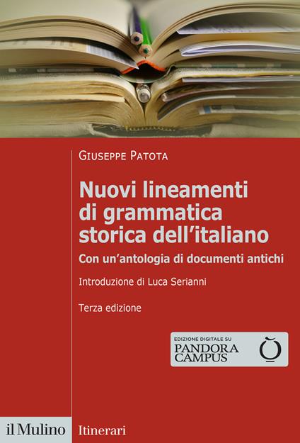 Nuovi lineamenti di grammatica storica dell'italiano. Con un'antologia di documenti antichi - Giuseppe Patota - copertina