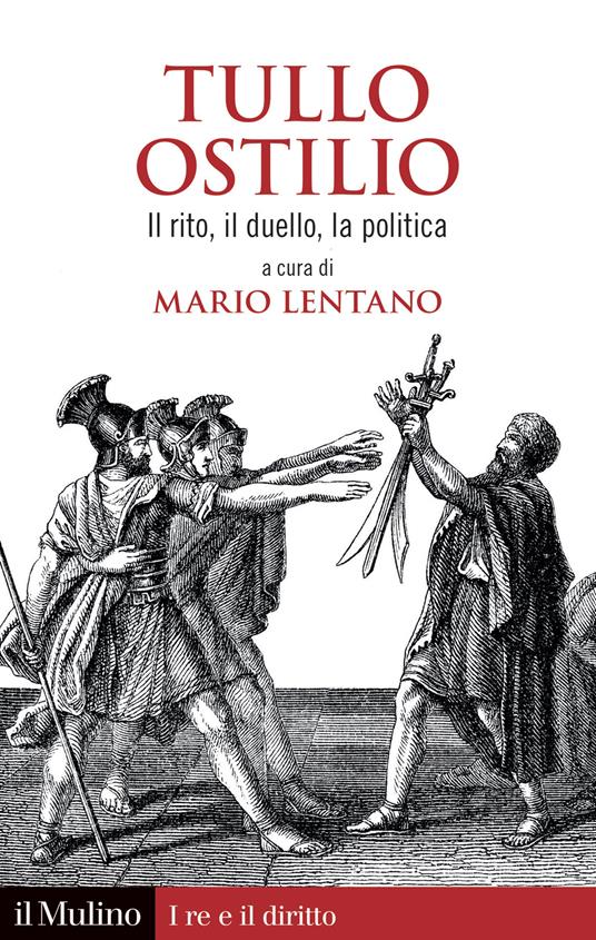 Tullo Ostilio. Il rito, il duello, la politica - copertina
