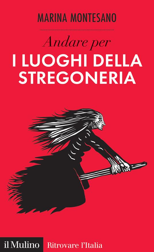 Andare per i luoghi della stregoneria - Marina Montesano - copertina