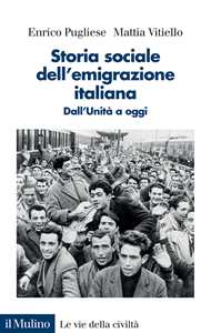 Libro Storia sociale dell'emigrazione italiana. Dall'Unità a oggi Enrico Pugliese Mattia Vitiello