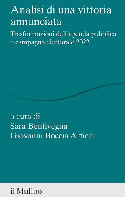Analisi di una vittoria annunciata. Trasformazioni dell'agenda pubblica e campagna elettorale 2022 - copertina