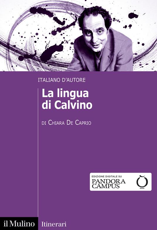 La lingua di Calvino. Italiano d'autore - Chiara De Caprio - copertina