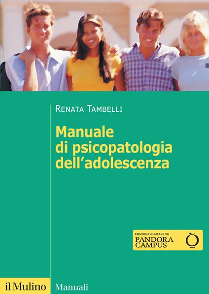Manuale di psicopatologia dell'adolescenza - Renata Tambelli - copertina