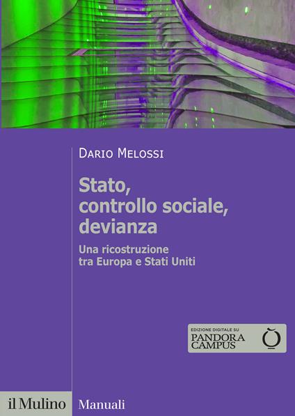 Stato, controllo sociale, devianza. Una ricostruzione tra Europa e Stati Uniti - Dario Melossi - copertina