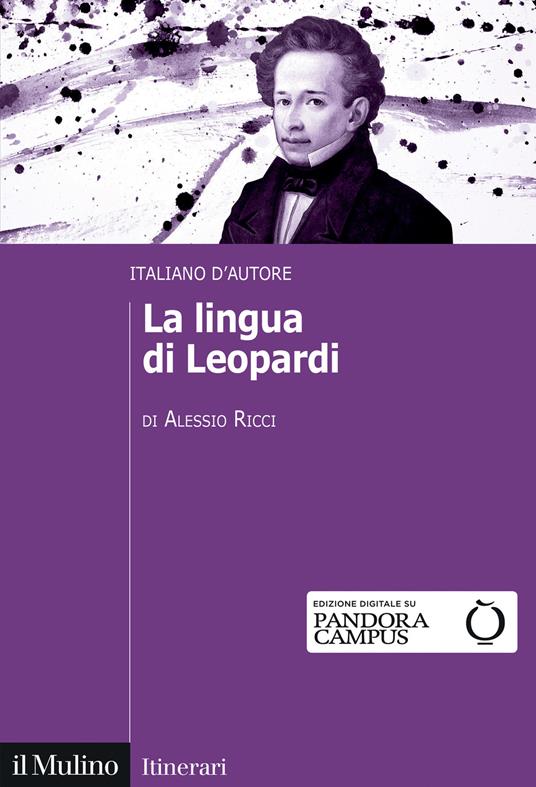 La lingua di Leopardi. Italiano d'autore - Alessio Ricci - copertina
