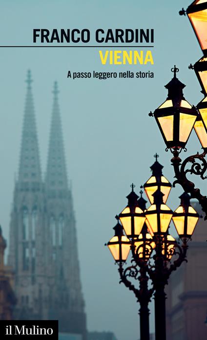 Vienna. A passo leggero nella storia - Franco Cardini - copertina