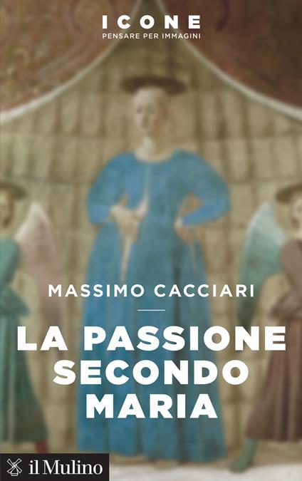 La Passione secondo Maria - Massimo Cacciari - copertina
