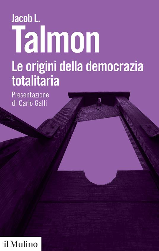 Le origini della democrazia totalitaria - Jacob L. Talmon - copertina